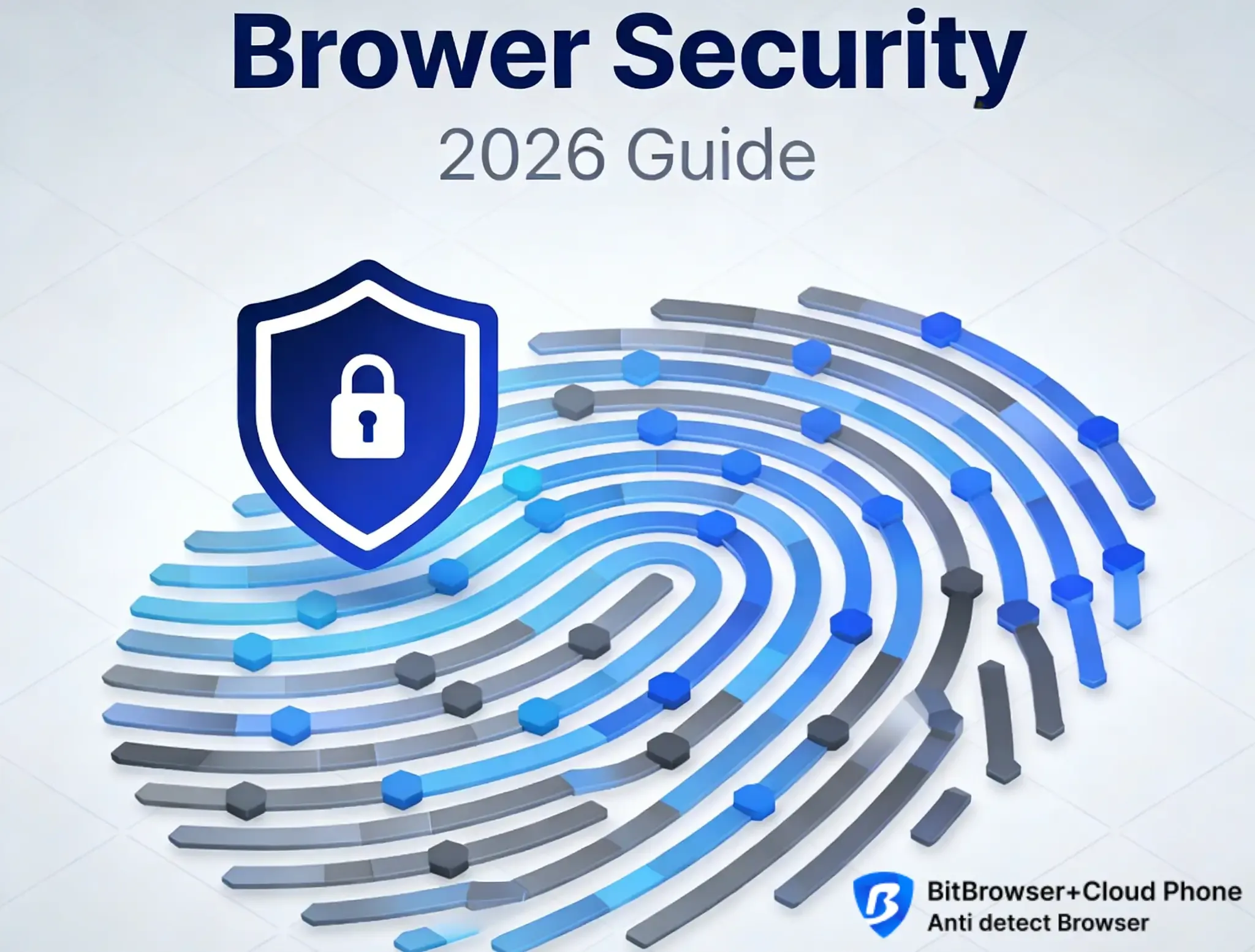 2026 年指纹浏览器选择：新人必看的核心标准.webp